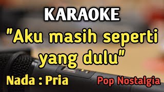 TAK INGIN SENDIRI  KARAOKE  NADA PRIA COWOK  Pop Nostalgia  Pance Pondaag  Live Keyboard [upl. by Koorb]