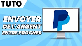 Comment Envoyer de L’Argent Sur PayPal Entre Proche [upl. by Afital]