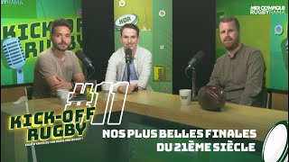 Quelle est la plus belle finale du XXIᵉ siècle  11e épisode de KICKOFF RUGBY [upl. by Bremble]