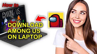 How To Download Among Us  Quick amp Easy Tutorial [upl. by Ness280]