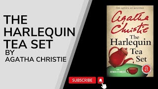 The Harlequin Tea Set by Agatha Christie  Full Audiobook Narration [upl. by Dibru]