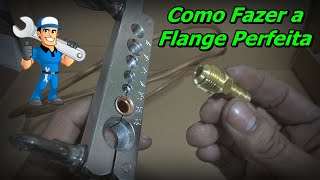 COMO FAZER FLANGE EM TUBO DE COBRE  Flageador de Tubos  COMO USAR FLANGEADOR  Flange Perfeita [upl. by Taimi]