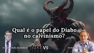 QUAL É O PAPEL DO DIABO NO CALVINISMO   Debate com pr Granconato VS Pr Flávio Martinez CACP [upl. by Shirlee]