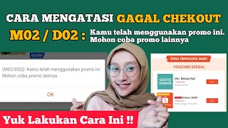 CARA MENGATASI GAGAL CHEKOUT M02D02 Shopee Kamu Telah Menggunakan Promo Ini Mohon Coba Promo Lain [upl. by O'Donovan]