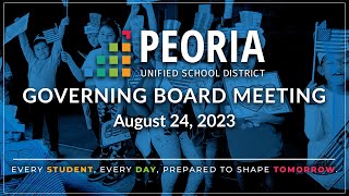 Peoria Unified Governing Board Meeting August 24 2023 [upl. by Epoillac]