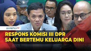 FULL Anggota Komisi III DPR Tanggapi Keluarga Dini Sera Korban Kekerasan Ronald Tannur [upl. by Ahseinod588]