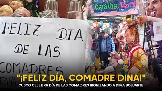 ¡Feliz día comadre Dina Cusco festeja jueves de comadres por carnavales ironizando a la presidenta [upl. by Nuhs]