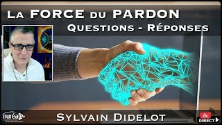 Â« La Force du Pardon Â» avec Sylvain Didelot [upl. by Oniskey]