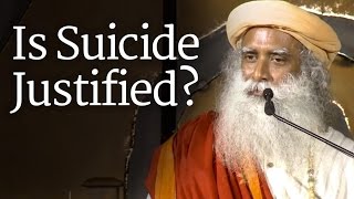 Is Suicide Justified  Sadhguru [upl. by Aelanej]