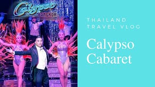 Calypso Cabaret Bangkok VegasStyle Show  Thailand Travel Vlog [upl. by Rhu]