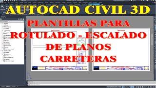 COMO CREAR PLANTILLAS PARA ROTULADOS O ESCALADO DE PLANOS DE CARRETERAS EN CIVIL 3D 20182024 [upl. by Poliard530]