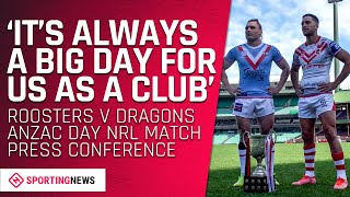 Its a special day  Roosters v Dragons ANZAC Day Match  Press Conferences  NRL 2021 [upl. by Ramsa]