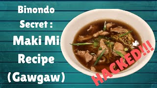 Hacked Manila Chinatown Secret Maki Mi Gaw gaw Recipe  The Montero World Kitchen Episode 2 [upl. by Beitnes]