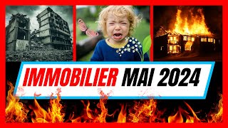 🔴 IMMOBILIER MAI 2024  UN PRINTEMPS BRÛLANT 🔥😱 [upl. by Hamel]