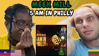 REACTION TO Meek Mill  5AM IN PHILLY  FIRST TIME HEARING [upl. by Eirac]