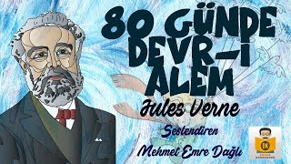 80 GÜNDE DEVRİ ALEM  Jules Verne Sesli Kitap MEB 100 Temel Eser Mehmet Emre Dağlı [upl. by Noryb]