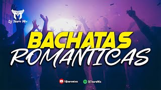 Mix Bachata ROMÁNTICAS 💃🎶 Bachatas Bailables  DjTauroMixEc [upl. by Indys]