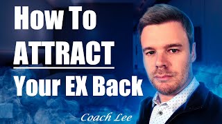 How To Attract Your Ex Back [upl. by Scot]