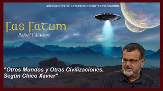 Otros Mundos y Otras Civilizaciones Según Chico Xavier  Rafael Cárdenas [upl. by Osbourn]