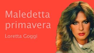 Loretta Goggi  Maledetta primavera testolyrics [upl. by Bing]