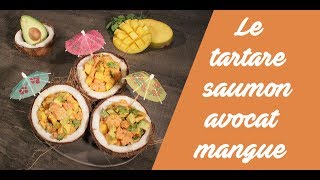 La recette du tartare saumon avocat mangue [upl. by Demp]