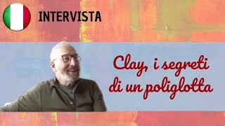 Clay i segreti di un poliglotta  Podcast in italiano semplice  Episodio 136 [upl. by Boot]