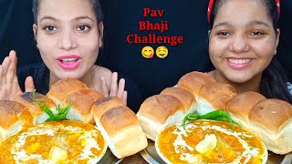 Eating Pav Bhaji Challenge  Food Eating Challenge  Sister Edition [upl. by Ennaeel]