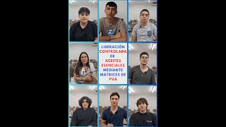 FIME UANL Liberación controlada de aceites esenciales utilizando matrices de PVA [upl. by Aciras]