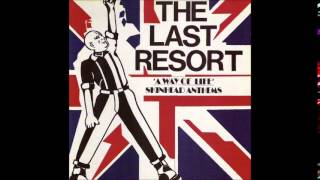 The Last Resort  A Way of Life Skinhead Anthems Full Album [upl. by Liamsi648]