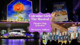 Calendar Girls The Musical  The Lowry  Theatre Vlog amp Review including Curtain Call [upl. by Salguod]