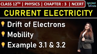 Class 12th Physics  Drift of Electrons  Mobility  Example 31 amp 32  Ch 3 Current Electricity [upl. by Atsyrt]