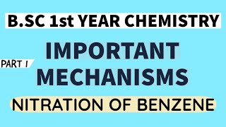 BSc 1st Year Chemistry  Important Mechansims  Nitration of benzene  Part 1 [upl. by Lanam]