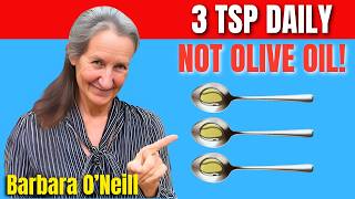 🤯 What Happens When You Eat 3 TSP Daily of THIS Healthy Oil Not What You Think Barbara ONeill [upl. by Ydissak]