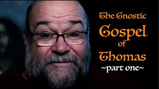 The Gnostic Gospel of Thomas Part One [upl. by Hausner537]