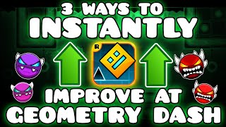 3 Ways To INSTANTLY improve at Geometry Dash [upl. by Elyrrad]