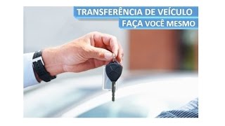 Transferência de Propriedade de Veículo  Faça Você Mesmo [upl. by Hayyifas451]