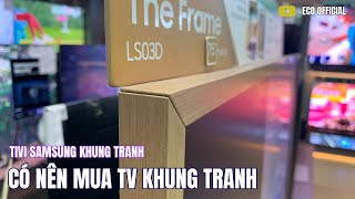 Cận cảnh Tivi Samsung 65LS03D amp 65Q80D sự khác biệt nào cần xem kỹ trước khi mua [upl. by Khalil581]