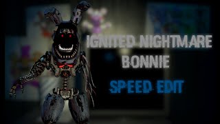 FNAF Speed EditIgnited NightMare Bonnie [upl. by Eimas162]