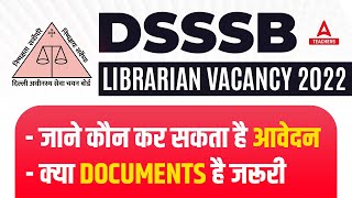 DSSSB Librarian Vacancy 2022  जाने कौन कर सकता है आवेदन [upl. by Lairea]