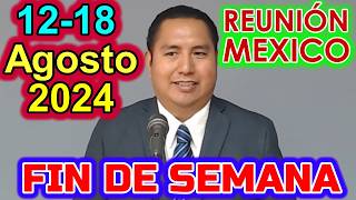 Reunión de Fin de Semana MEXICO 1218 de Agosto 2024 [upl. by Aicemat]