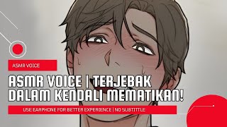 ASMR VOICE DADDY IDN  TERJEBAK DALAM KENDALI MEMATIKAN ❗️ [upl. by Olocin]