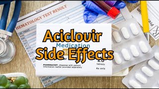 Aciclovir Side Effects [upl. by Ecerahs]