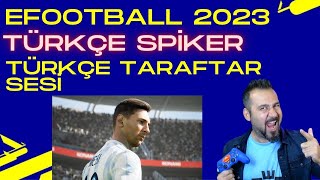 Efootball 2023 TÜRKÇE SPİKER VE TARAFTAR SESİ [upl. by Ramunni]