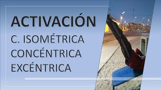 Activación C Isométrica Concéntrica y Excéntrica [upl. by Nnav]