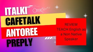 Review on Italki Preply Cafetalk amp Antoree for Non native ESL teachers [upl. by Bremble]