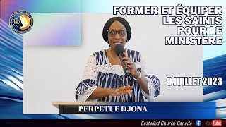 quotFORMER ET ÉQUIPER LES SAINTS POUR LE MINISTÈREquot  SERMON DE PERPETUE DJONA JUIL 2023 [upl. by Fridell]