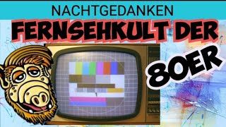 NACHTGEDANKEN  Fernsehkult der Achziger 80er podcast retro tvserien [upl. by Faina787]