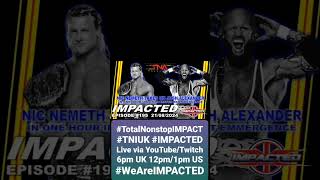 TotalNonstopIMPACT TNIUK IMPACTED Live via Total Nonstop Impact Podcast YouTube amp Twitch channels [upl. by Lachus]