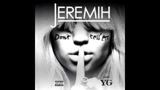 Jeremih ft YG  Dont Tell Em Explicit [upl. by Tammara58]