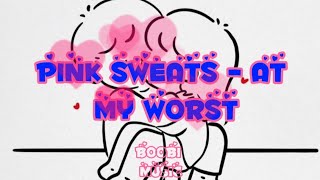 Pink Sweats ft Kehlani  At My Worst lyrics Video [upl. by Ecnerat718]